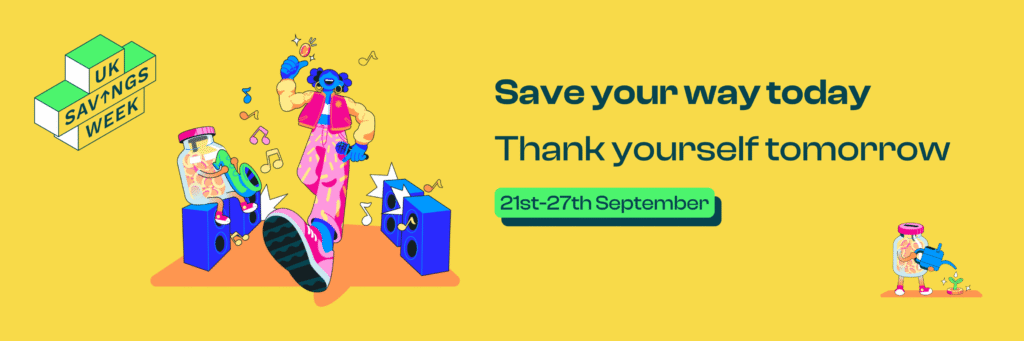 UK Savings Week - Save your way today thank yourself tomorrow 